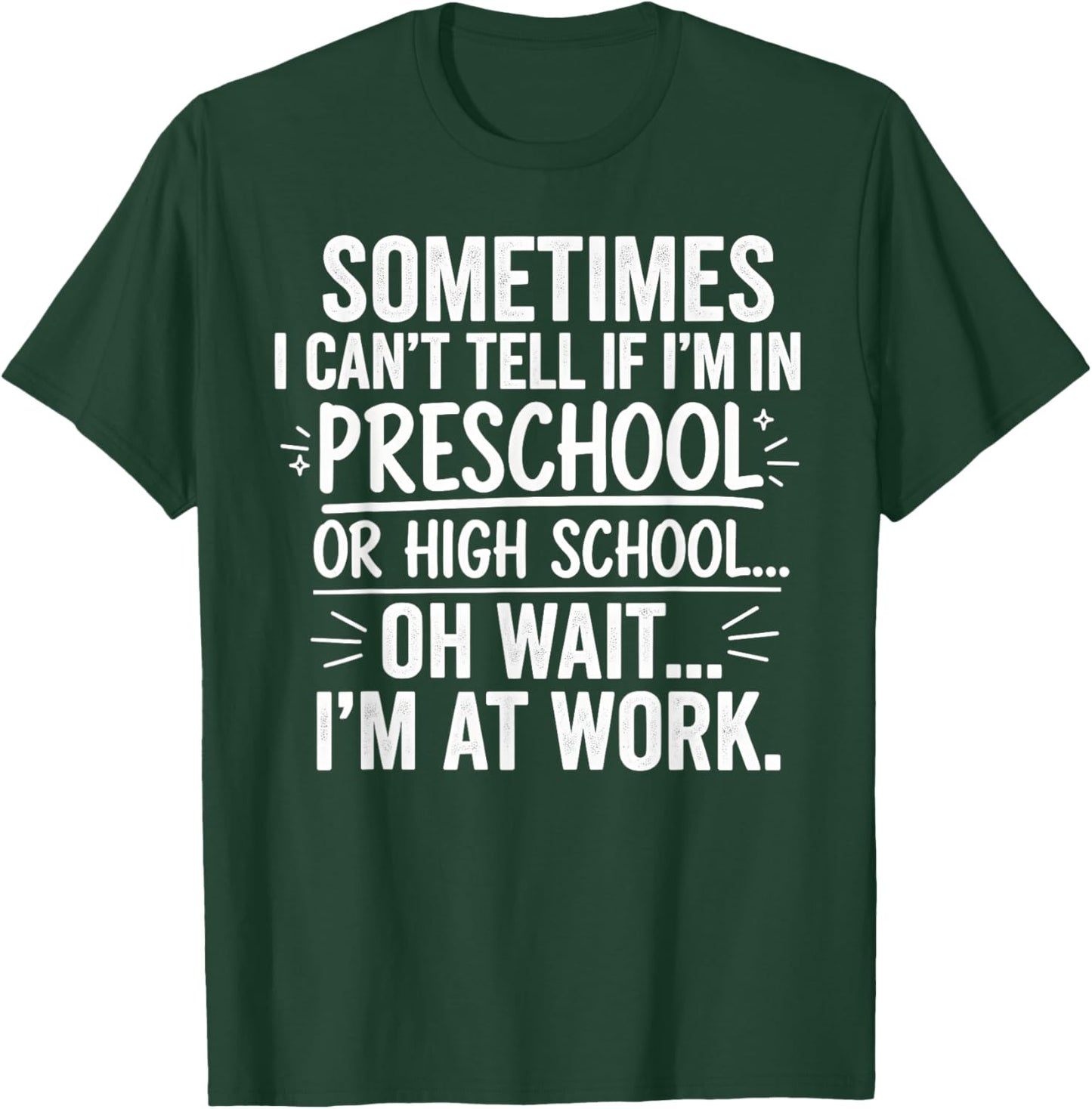 Sometimes I Can’t Tell Funny Office Quote for Coworkers T-Shirt - T-Shirt | Forest
