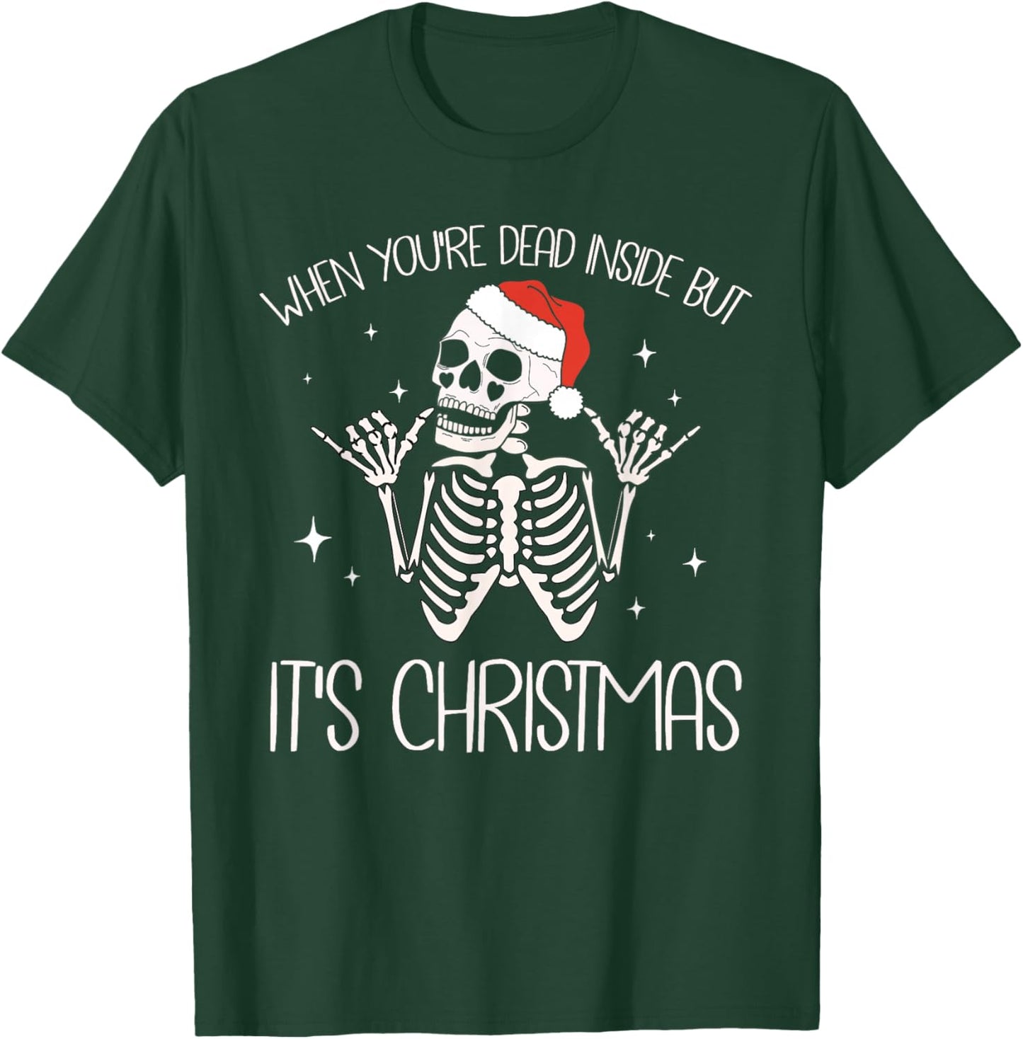 Merry Christmas Skeleton Dance Dead Inside Holiday Cheer T-Shirt - T-Shirt | Forest