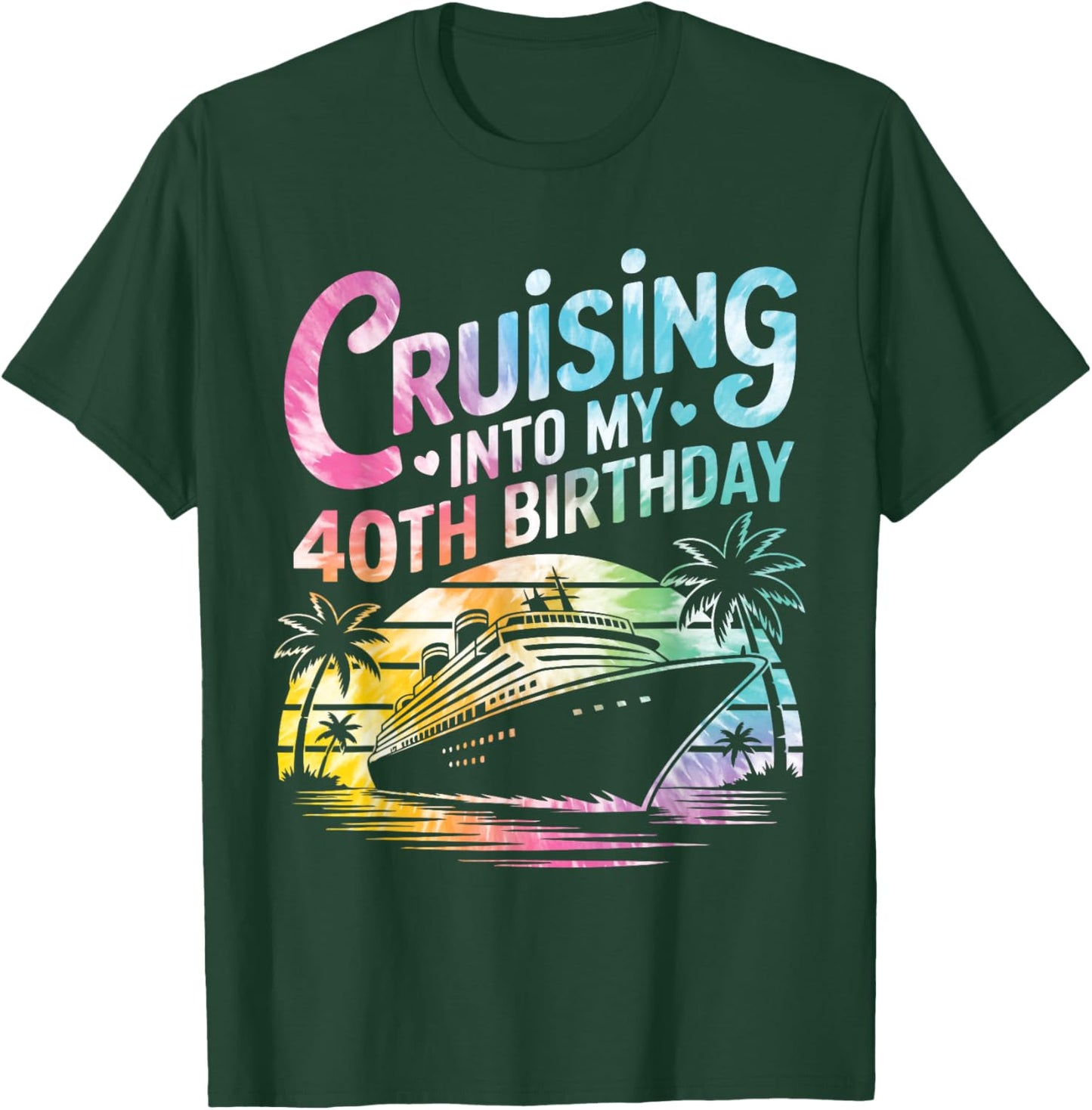 Cruising Into My 40th Birthday Cruise Trip Retro Tie Dye T-Shirt - T-Shirt | Forest