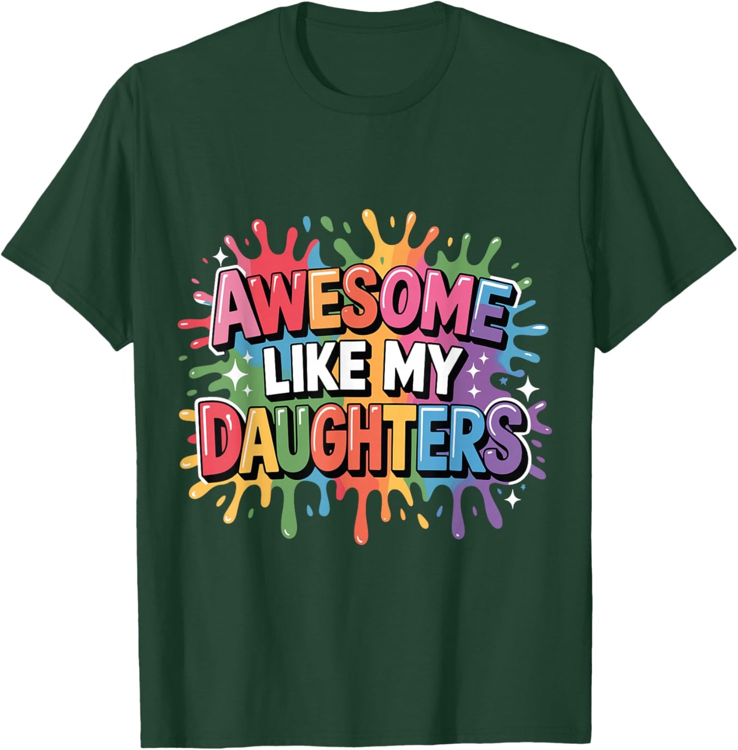 Funny Girl Dad Saying Awesome Like My Daughters Proud Father T-Shirt - T-Shirt | Forest
