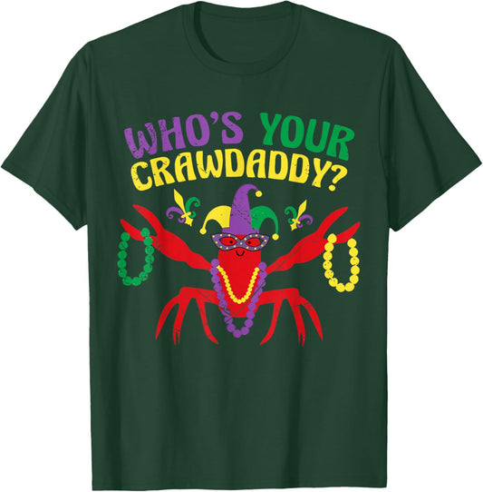 Who's Your Crawdaddy Crawfish Beads Mardi Gras Carnival T-Shirt - T-Shirt | Forest