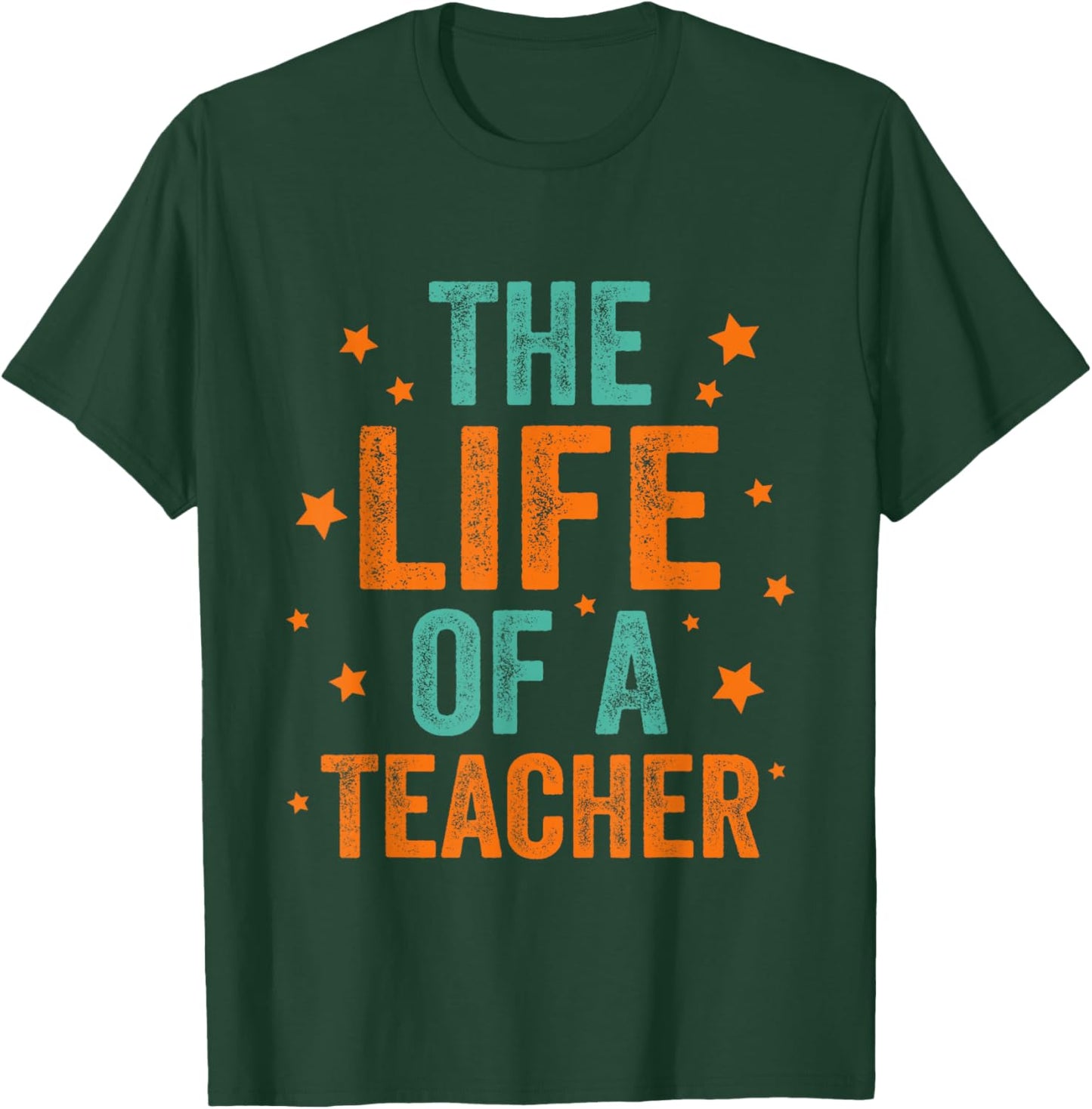 The Life of A Teacher T-Shirt - T-Shirt | Forest
