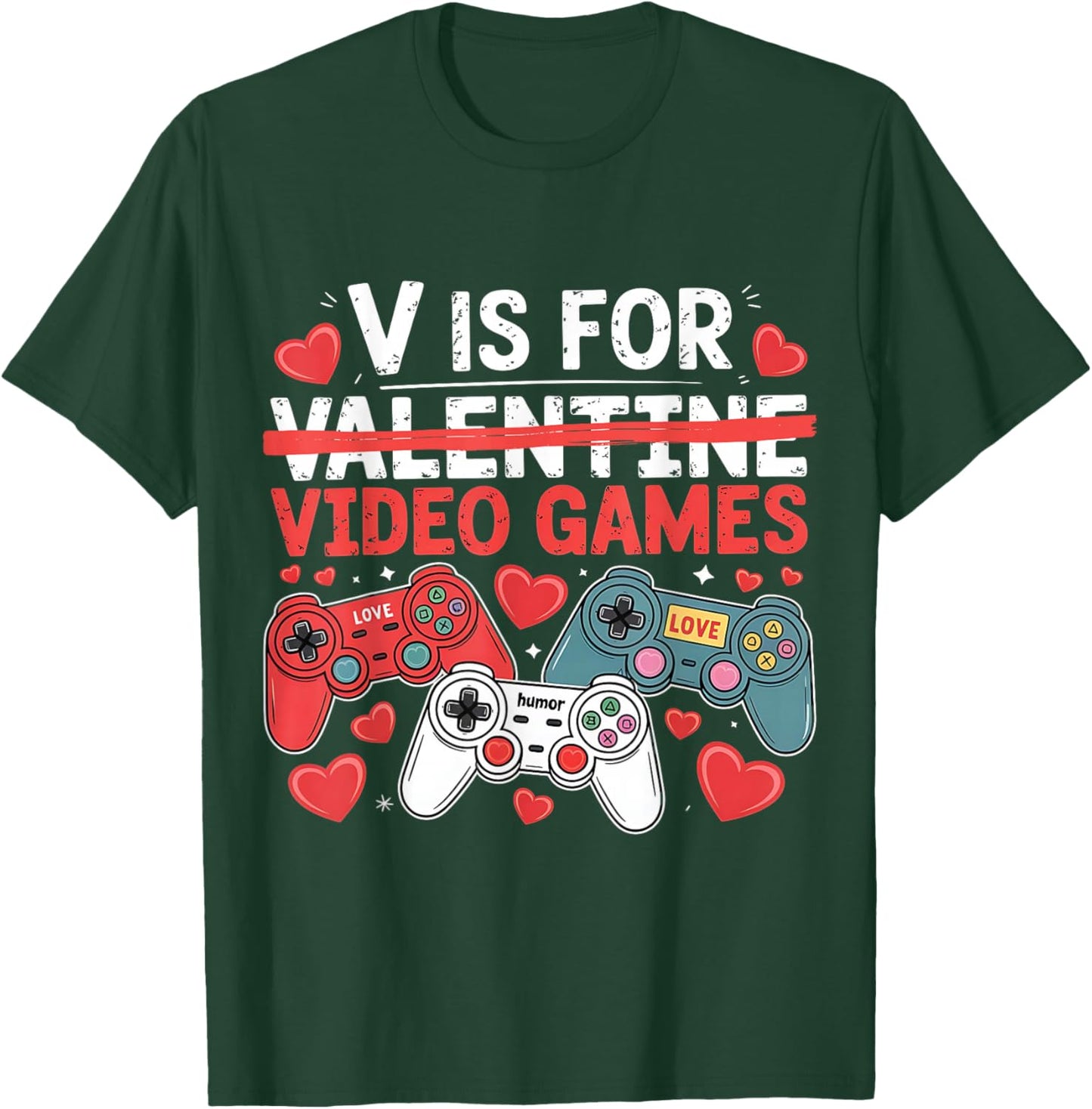 V is for Video Games Funny Valentines Gamer T-Shirt - T-Shirt | Forest