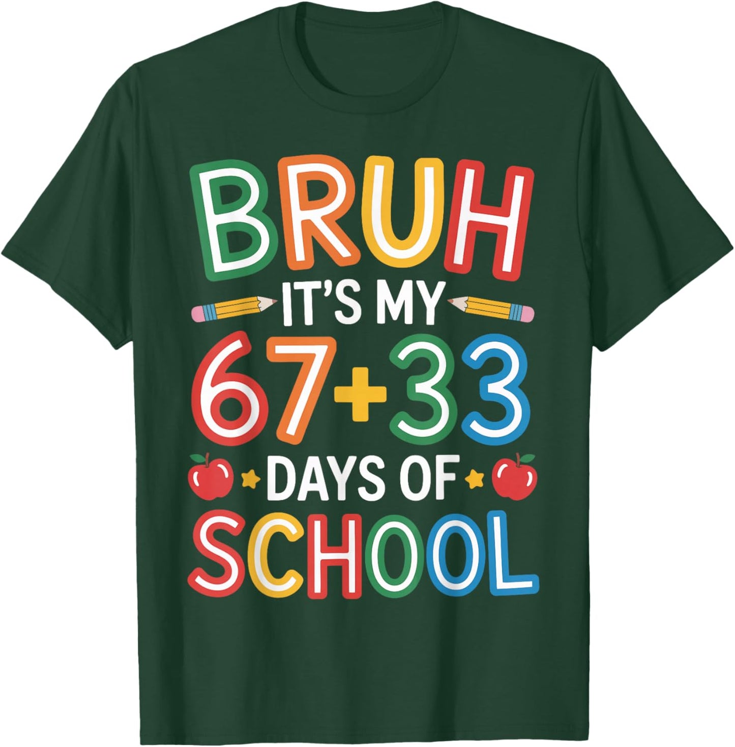 Bruh Its My 67 33 Days of School Funny Kids 100th Day T-Shirt - T-Shirt | Forest