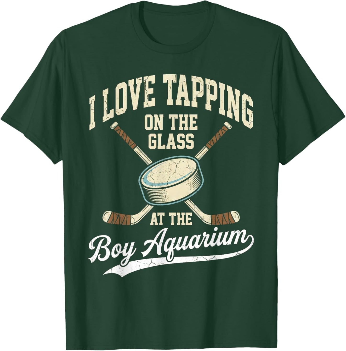 I Love Tapping On The Oh Glass Boy Aquarium Hockey T-Shirt - T-Shirt | Forest