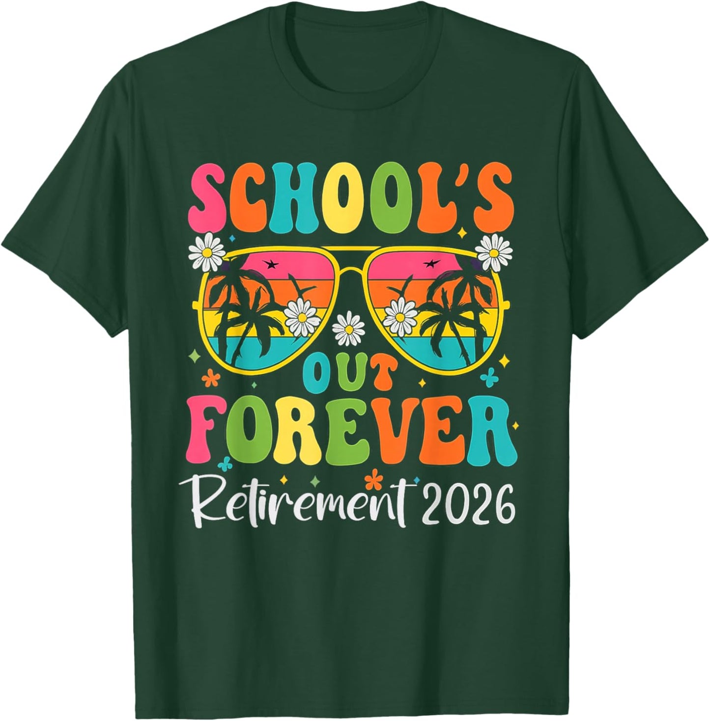 School's Out Forever Retirement 2026 Retro Retired Teacher T-Shirt - T-Shirt | Forest