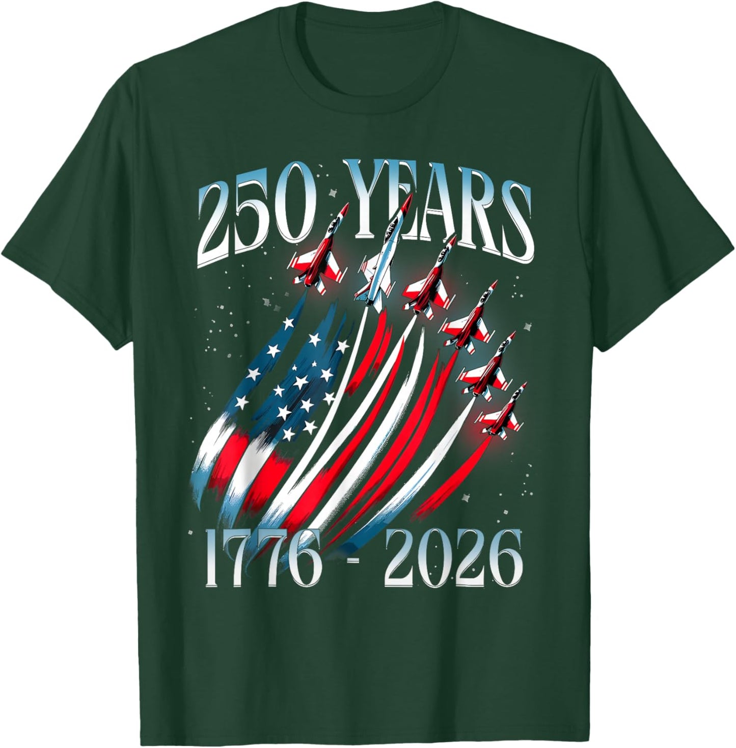 250 Years 1776-2026 USA Flag Fighter Jets 250th Birthday T-Shirt - T-Shirt | Forest