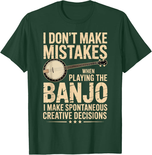 I Don't Make Mistakes Playing A Banjo Bluegrass Music Player T-Shirt - T-Shirt | Forest