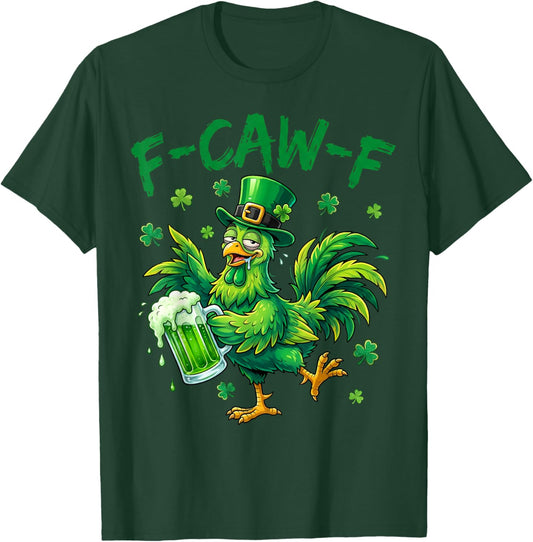 F Caw F Funny St Patricks Day Rooster T-Shirt - T-Shirt | Forest