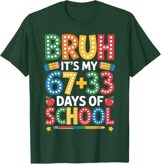 Bruh Its My 67 33 Days of School Funny Kids 100th Day T-Shirt - T-Shirt | Forest