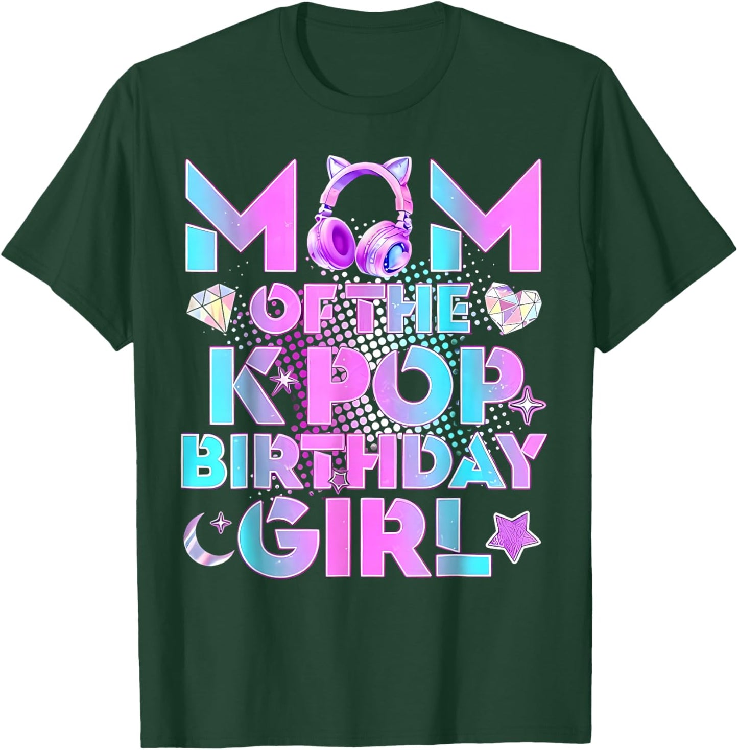 Mom of The K-Pop Birthday Girls Korean Music Lover Girl Kpop T-Shirt - T-Shirt | Forest