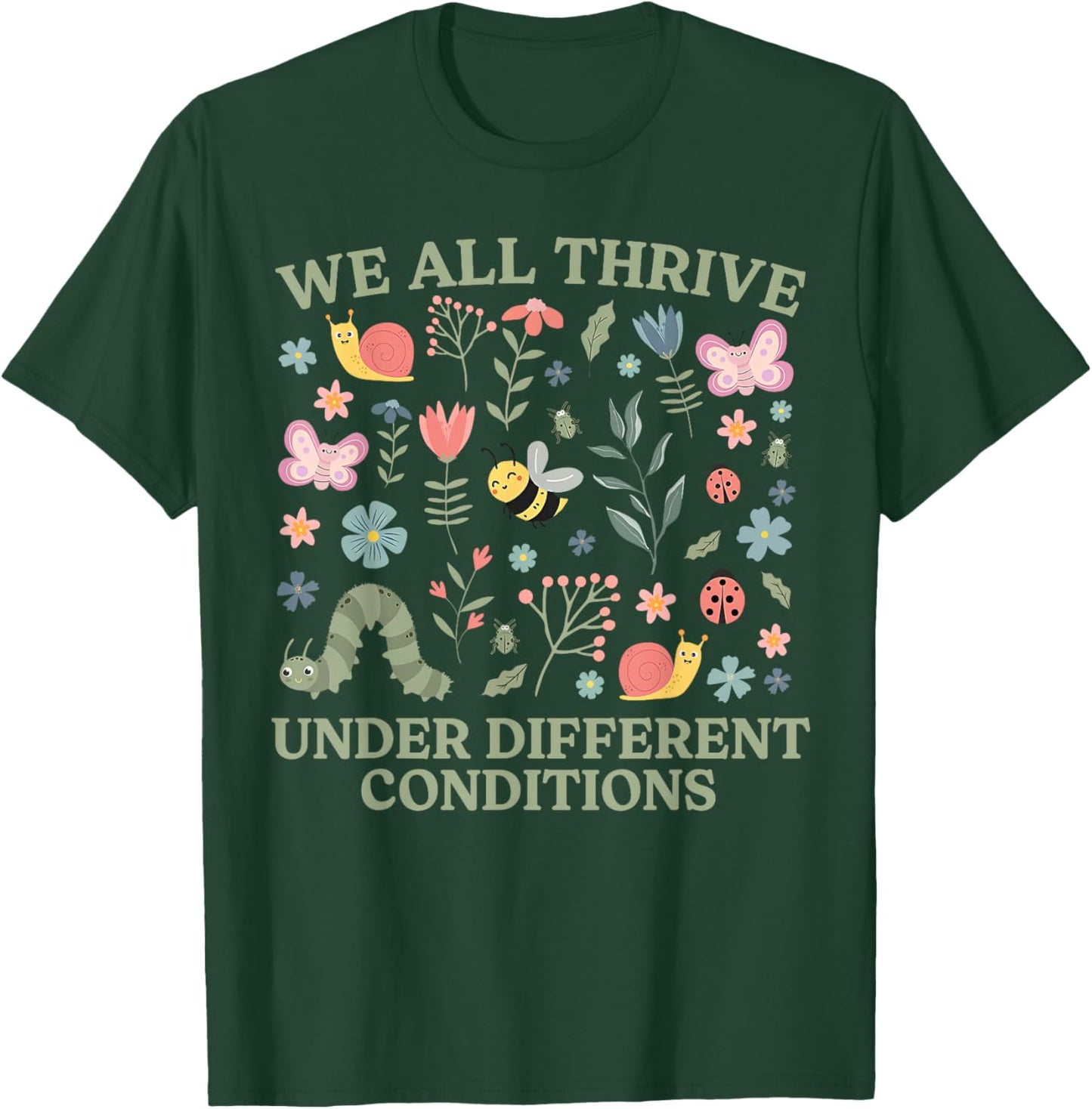 We All Thrive Under Different Conditions Autism Awareness T-Shirt - T-Shirt | Forest