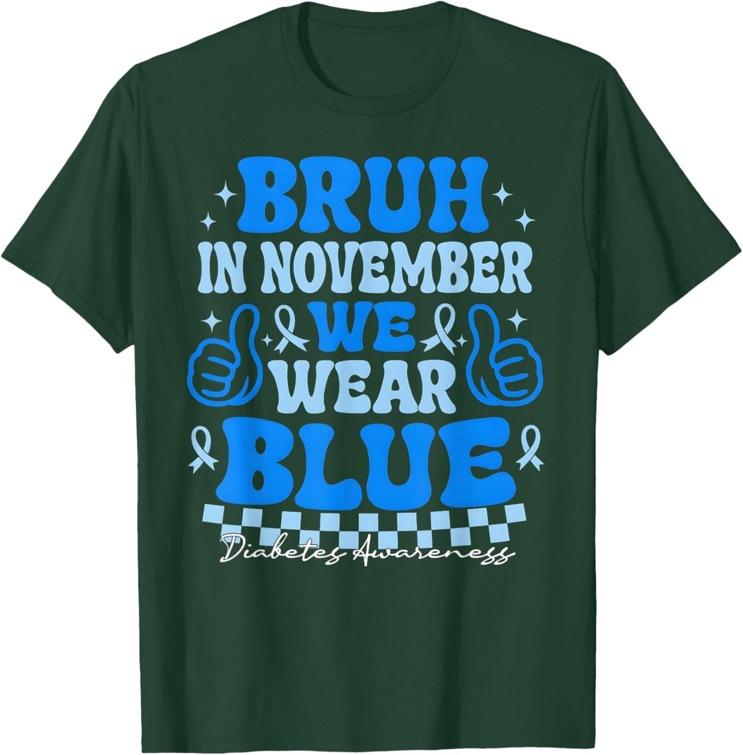 in November we wear Blue Diabetes Awareness Type 1 Diabetes T-Shirt - T-Shirt | Forest