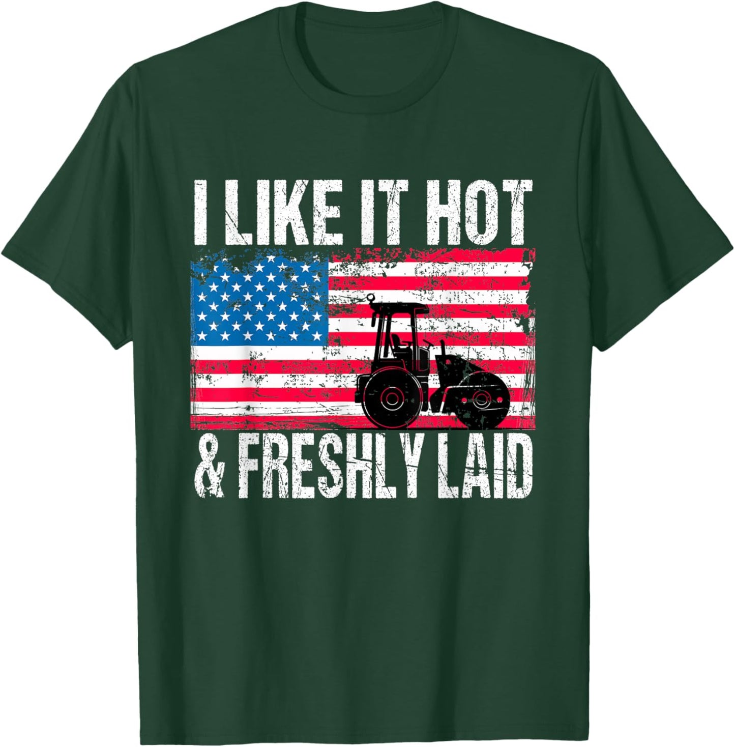 Asphalt Paving Work Pavement I Like It Hot Freshly Laid T-Shirt - T-Shirt | Forest