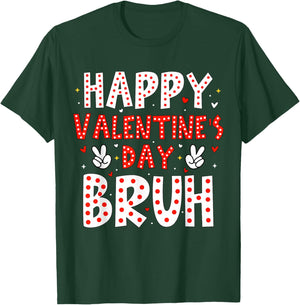 Happy Valentines Bruh Heart Love Funny Valentine Boys Girls T-Shirt - T-Shirt | Forest