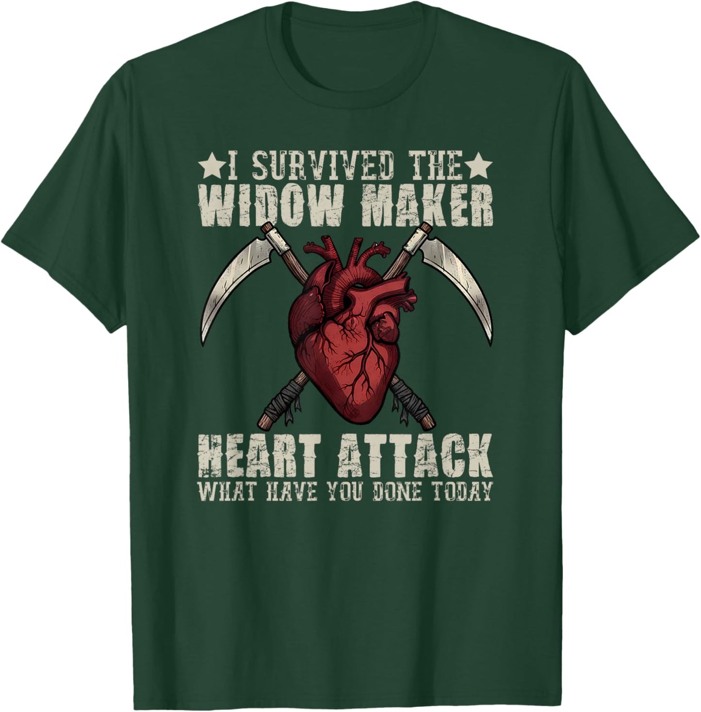 I Survived The Widow Maker What Have You Done Today T-Shirt - T-Shirt | Forest