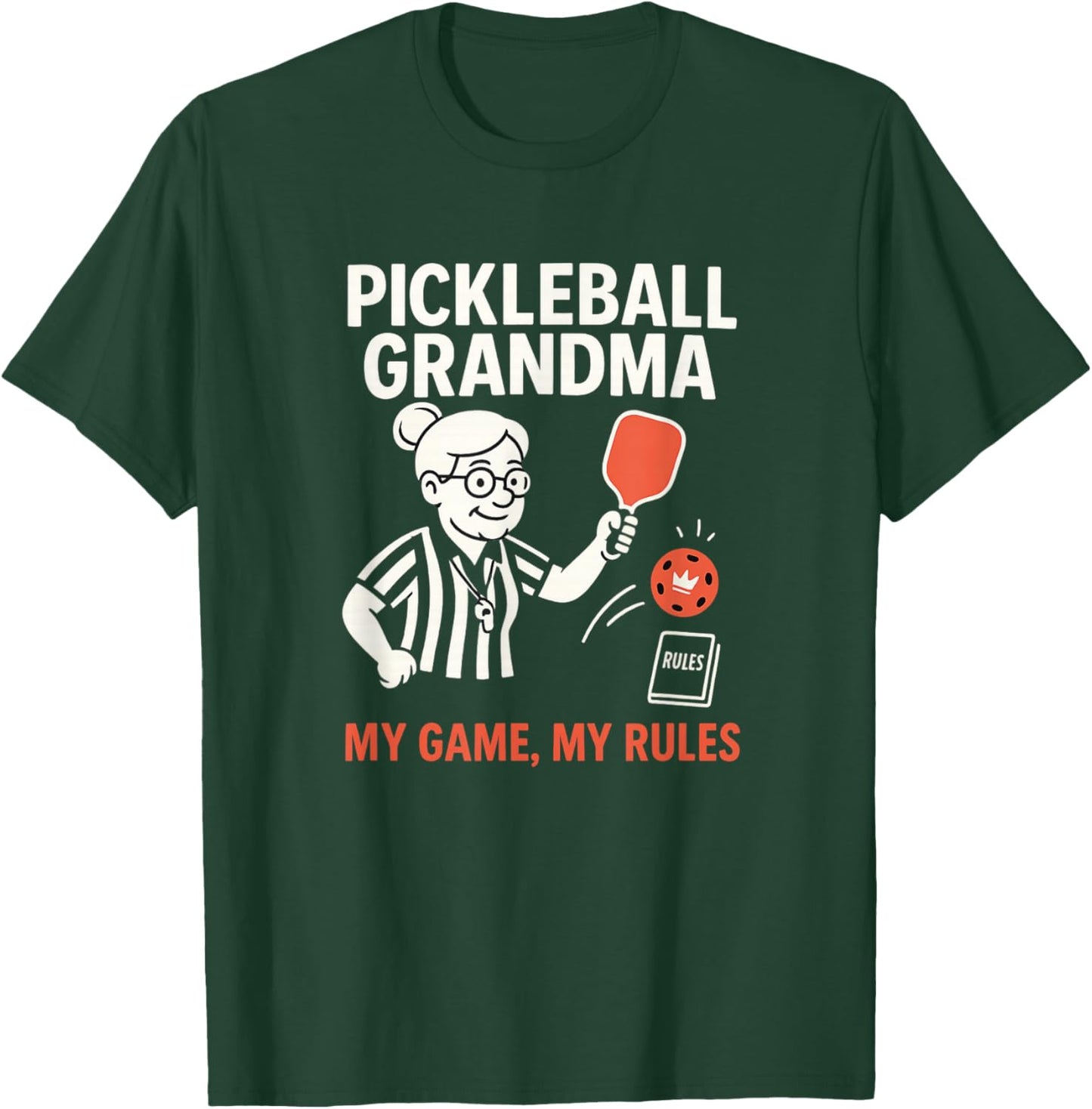 Pickleball Grandma My Game My Rules T T-Shirt - T-Shirt | Forest