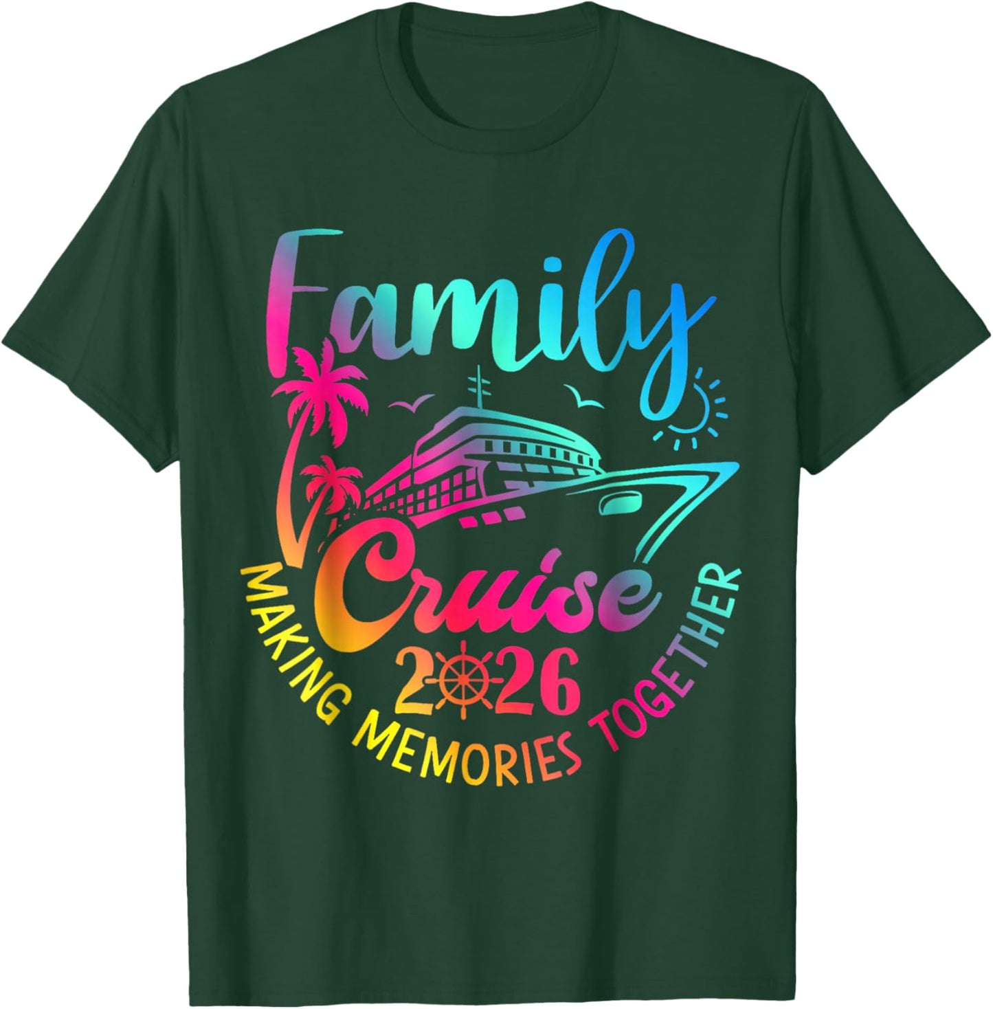 Family Cruise 2026 Summer Making Memories Together Party T-Shirt - T-Shirt | Forest