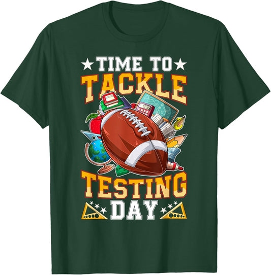 Test Day Time to Tackle Testing Day Funny Football Students T-Shirt - T-Shirt | Forest