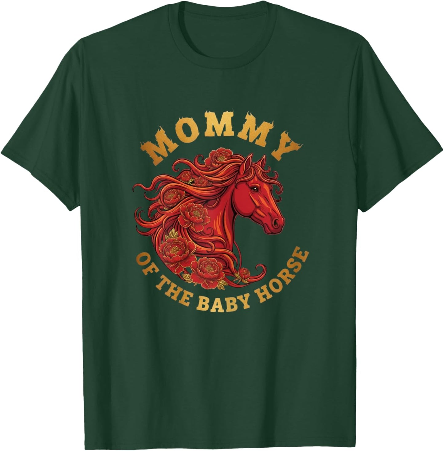 Mommy of The Baby Horse Chinese New Year 2026 Fire Horse T-Shirt - T-Shirt | Forest