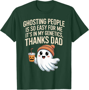 Ghosting People Thanks Dad Ghost Funny Dad Joke Halloween T-Shirt - T-Shirt | Forest
