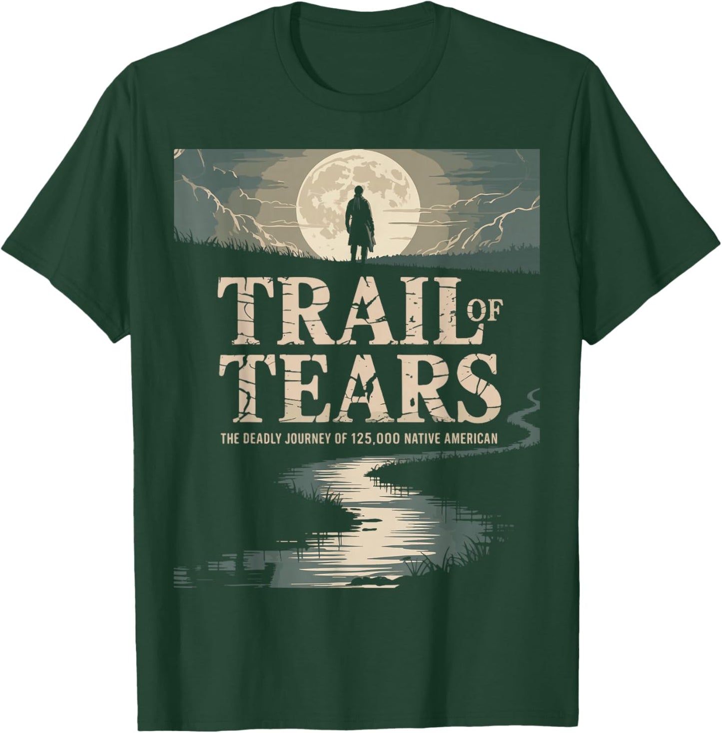 Trail of Tears The Deadly Journey of Native American T-Shirt - T-Shirt | Forest