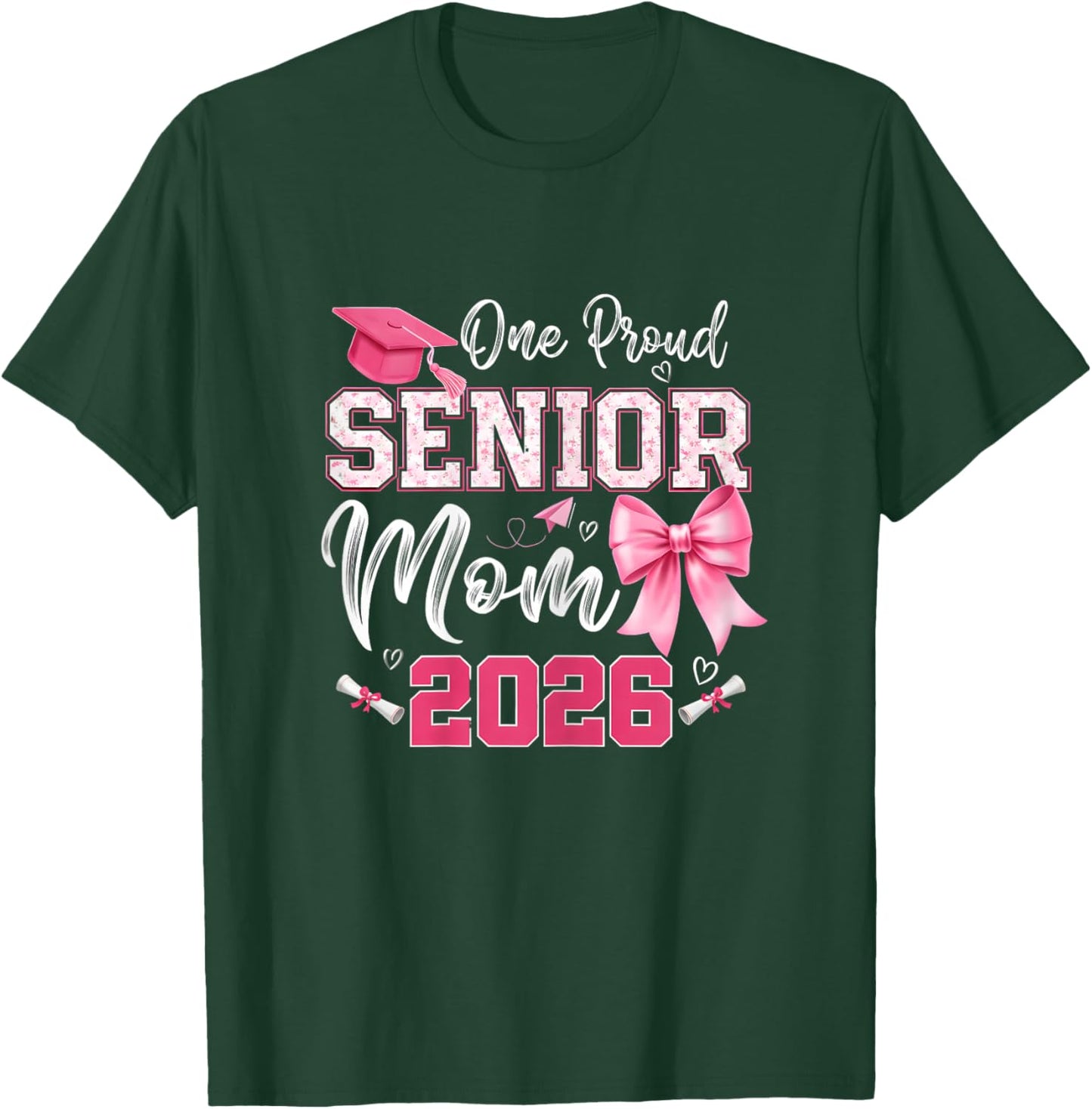 One Proud Senior Mom 2026 Graduate Class of 2026 Graduation T-Shirt - T-Shirt | Forest