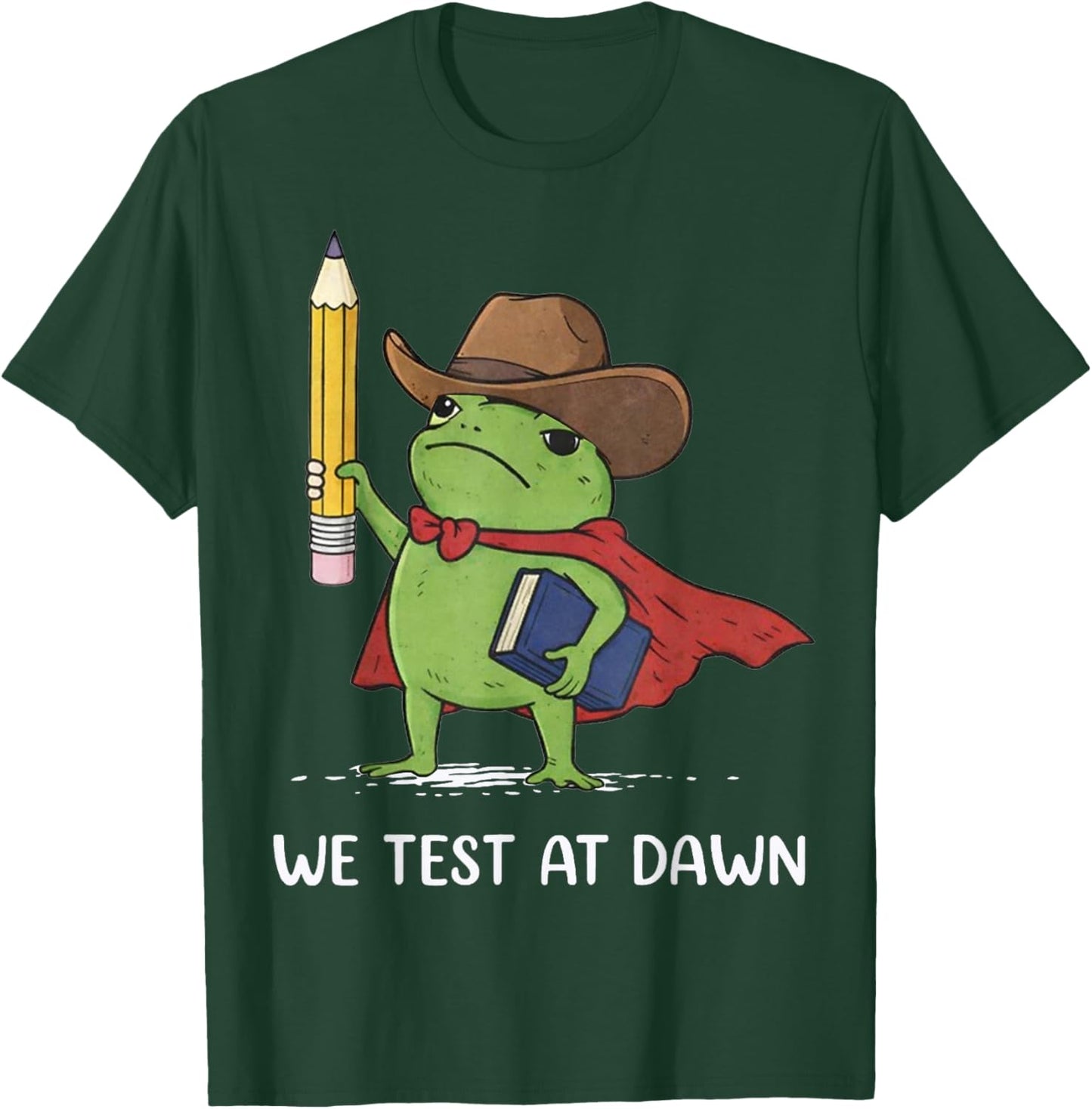 Teacher Frog Cowboy We Test At Dawn Test Day T-Shirt - T-Shirt | Forest