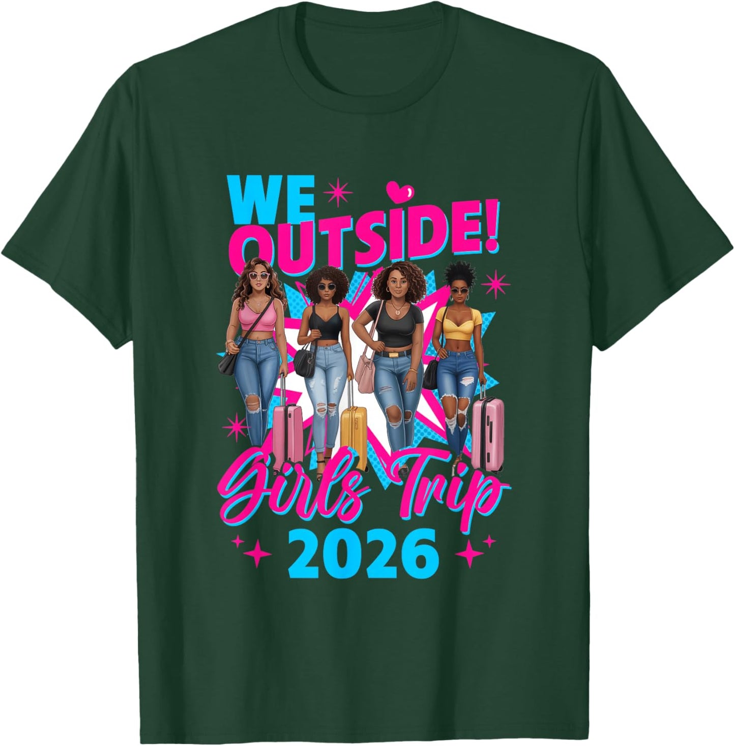 We Outside Girls Trip 2026 Afro Girls Black Together T-Shirt - T-Shirt | Forest