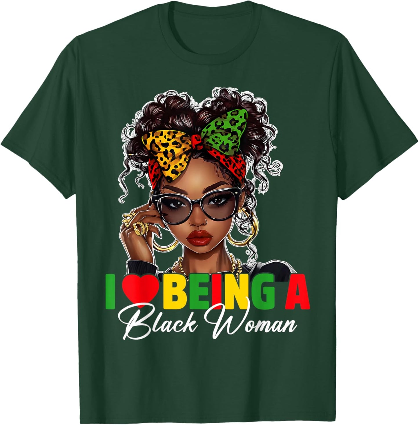 I Love Being A Black Woman Funny Black Woman History Month T-Shirt - T-Shirt | Forest