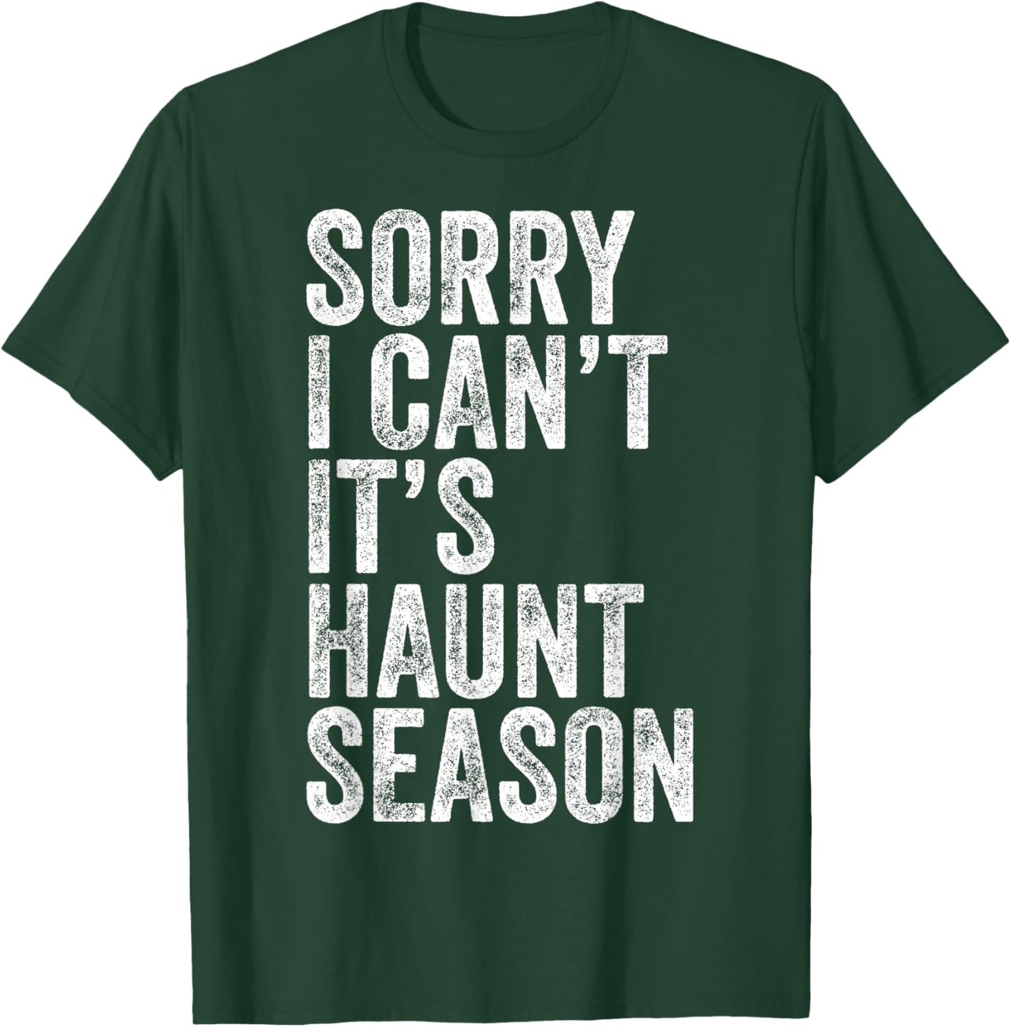 Sorry I Can't It's Haunt Season Funny Ghost Quote for Autumn T-Shirt - T-Shirt | Forest