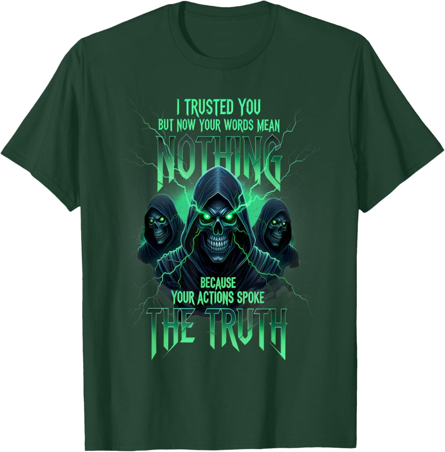 I Trusted You But Now Your Words Mean Nothing Skeleton Sayin T-Shirt - T-Shirt | Forest