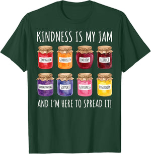 Kindness is My Jam and I'm Here to Spread It T-Shirt - T-Shirt | Forest
