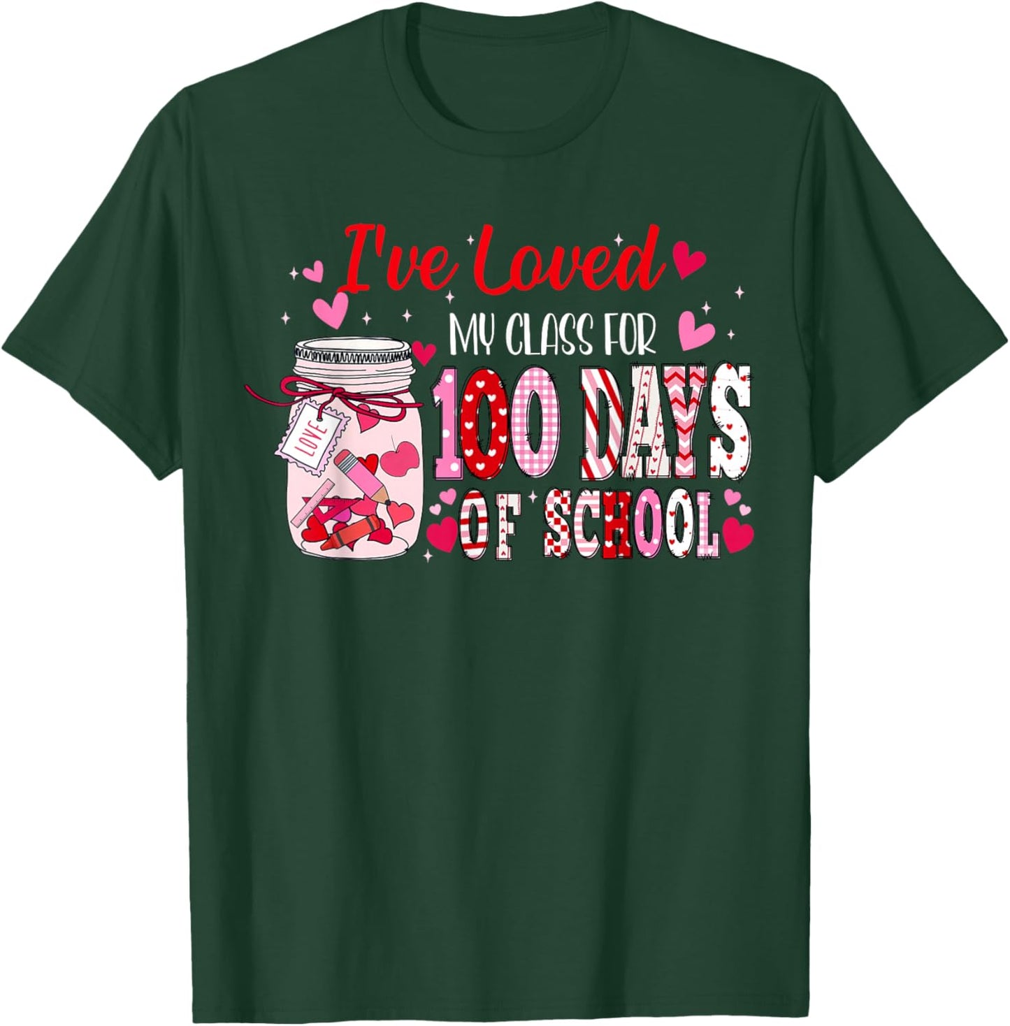 I've Loved My Class for 100 Days of School Valentine Teacher T-Shirt - T-Shirt | Forest