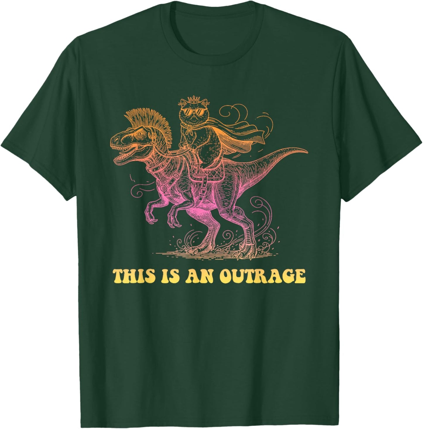 an Outrage, Sarcastic, Dinosaur T-Shirt - T-Shirt | Forest