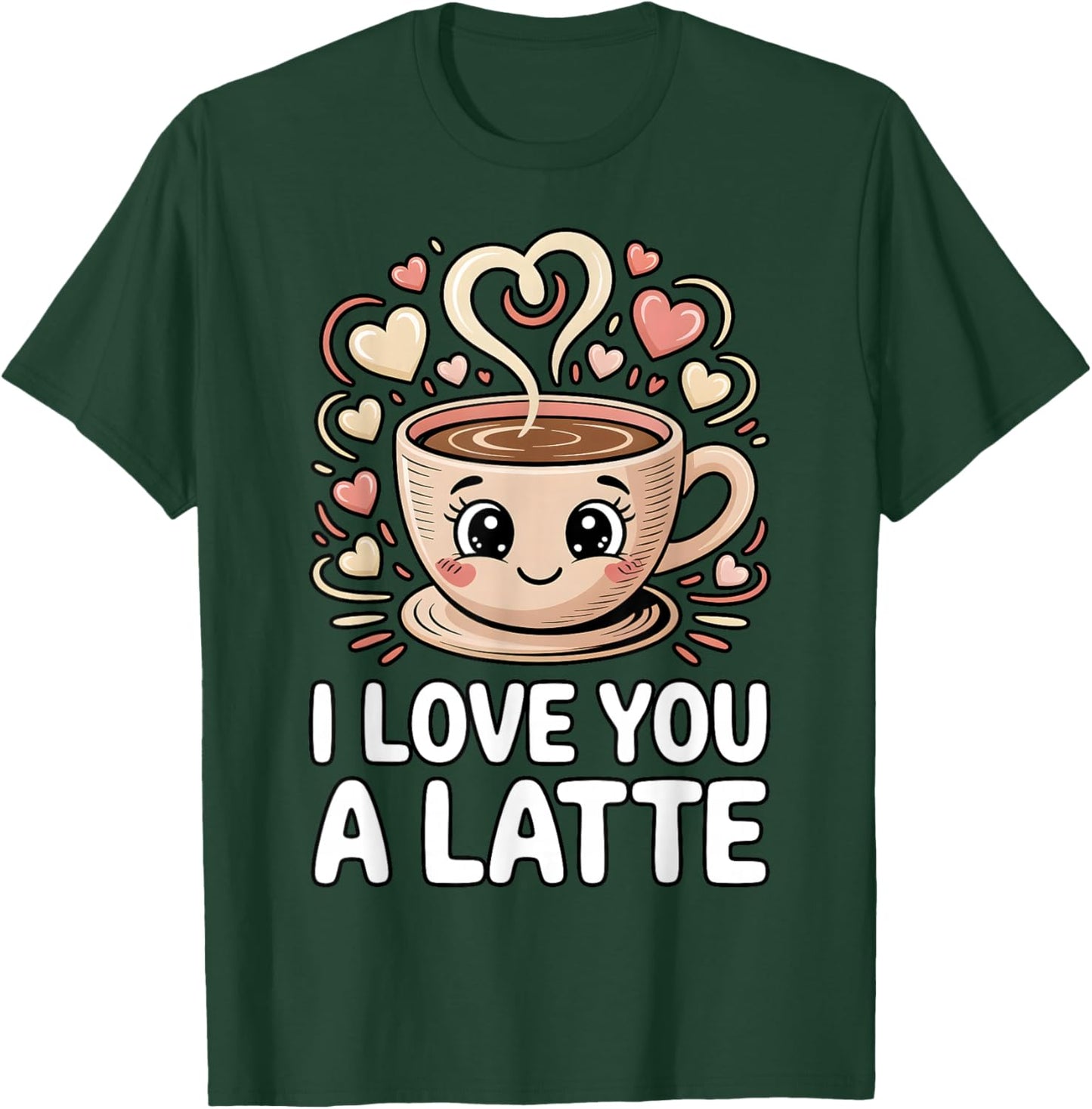 I Love You A Latte Cute Coffee Pun Valentine's Day T-Shirt - T-Shirt | Forest
