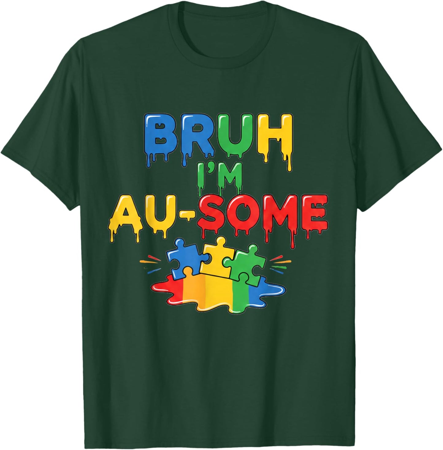 Bruh I'm Au-Some Boys Kids Autism Awareness Funny T-Shirt - T-Shirt | Forest