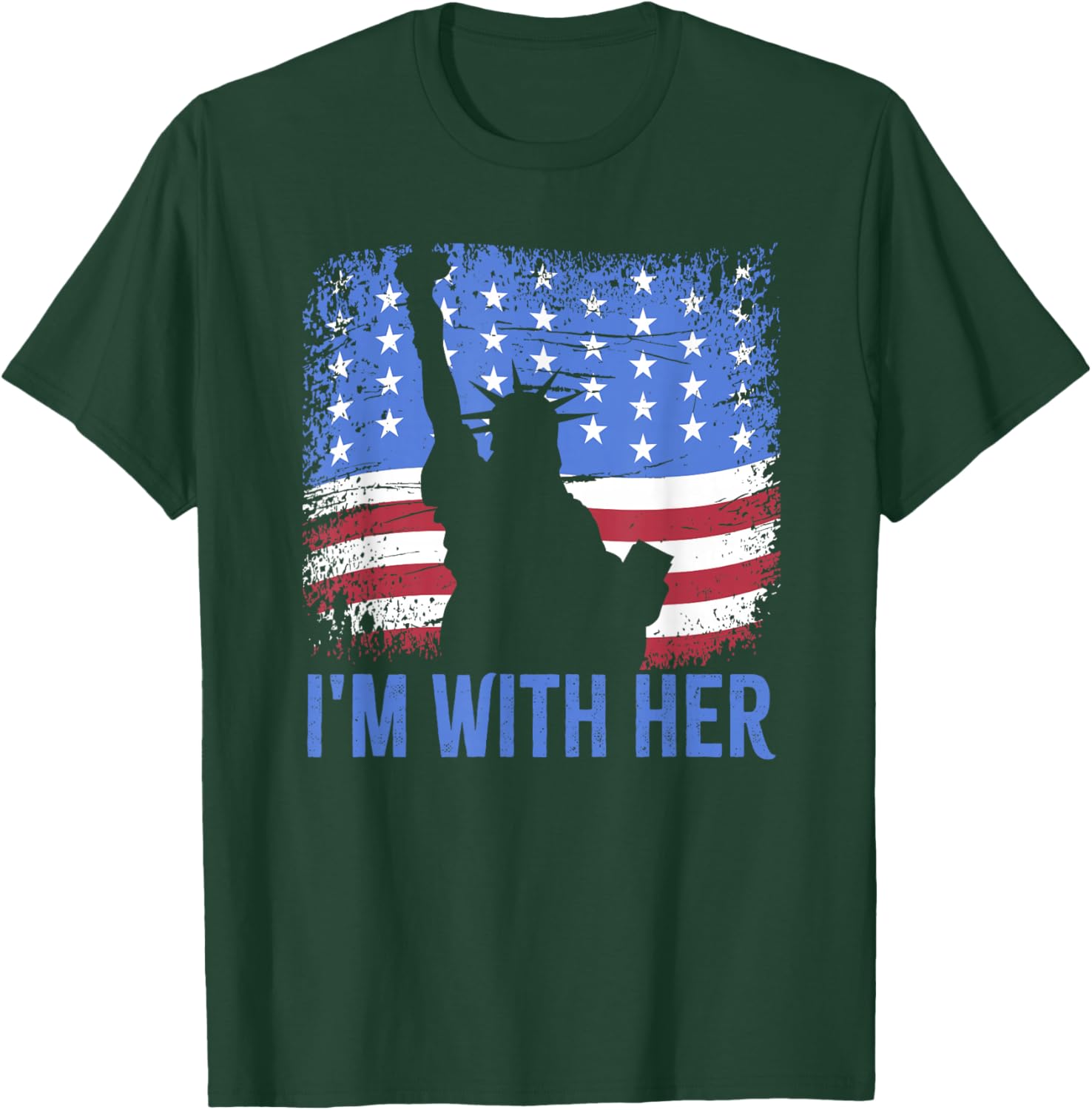 Statue of Liberty Shirt I'm with Her | 4th of July Patriotic T-Shirt - T-Shirt | Forest