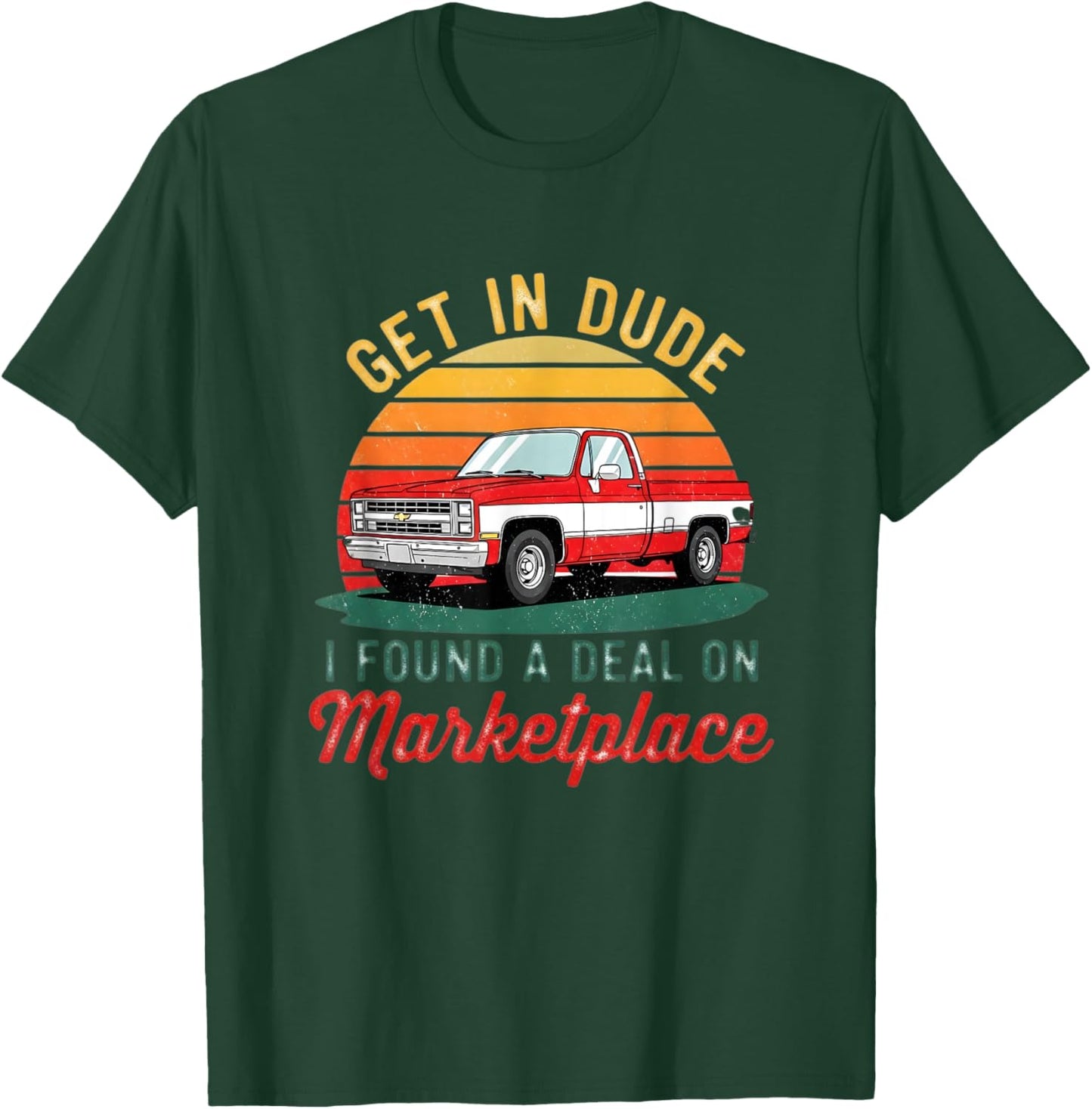 Get in Dude I Found a Deal Retro Old Cars for Dad Men Women T-Shirt - T-Shirt | Forest