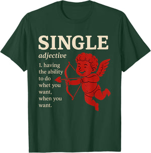 Valentine's Day Single Sarcastic Singles Funny T-Shirt - T-Shirt | Forest