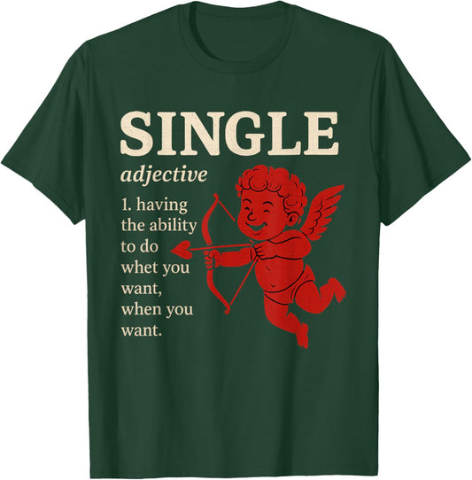 Valentine's Day Single Sarcastic Singles Funny T-Shirt - T-Shirt | Forest