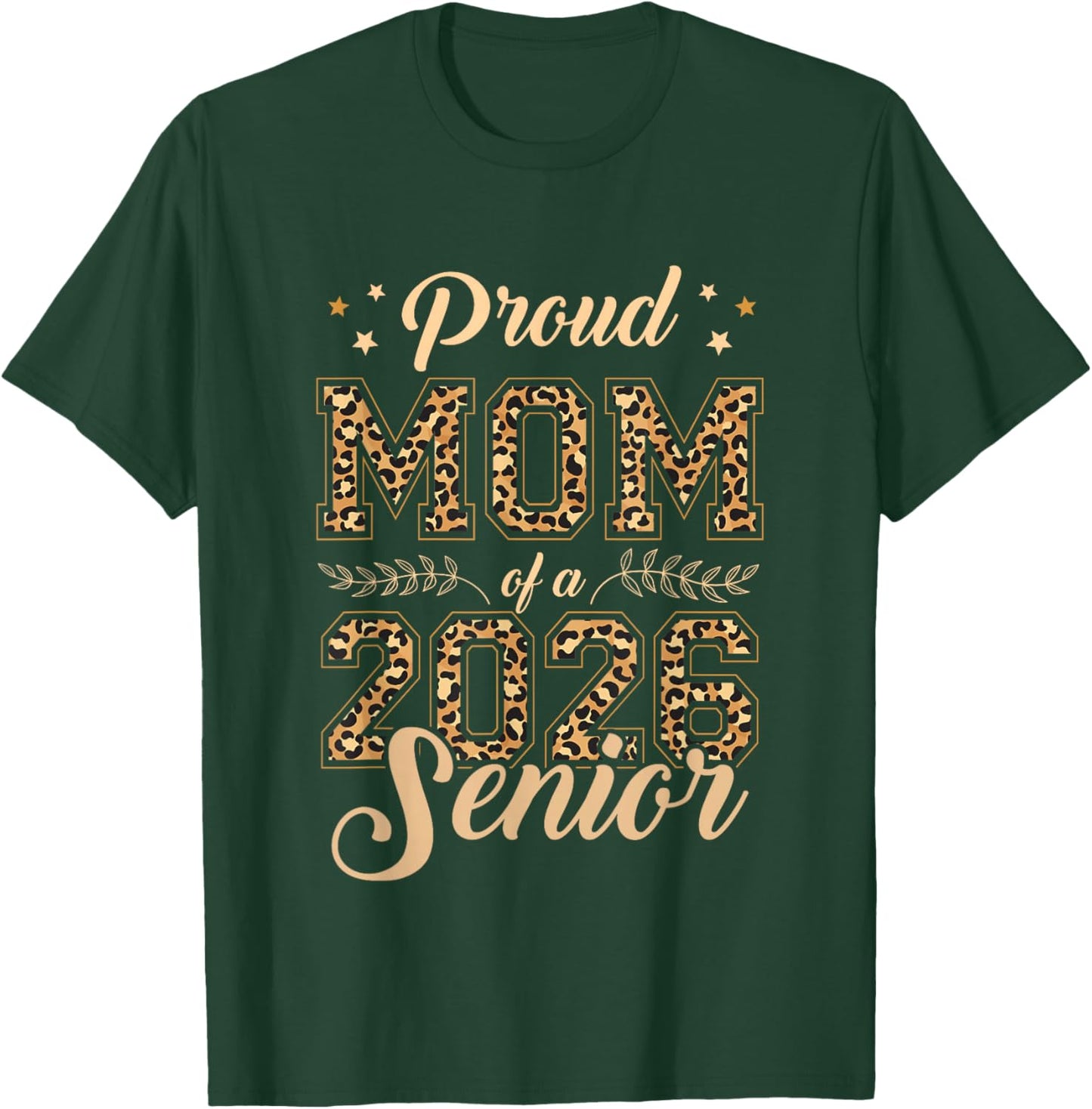Proud Mom of A Senior 2026 Leopard Back to School Graduation T-Shirt - T-Shirt | Forest