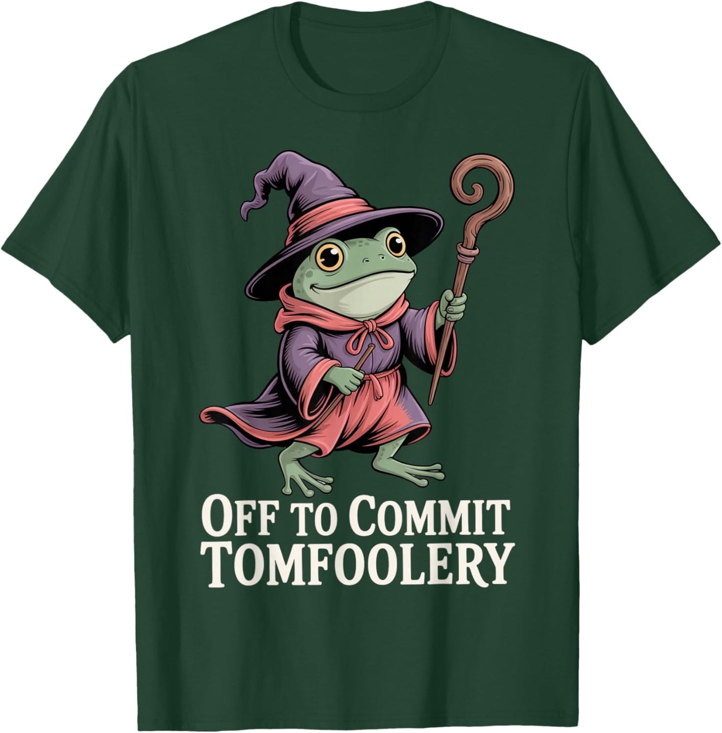 Funny Frog Wizard Off to Commit Tomfoolery Frog Meme Fantasy T-Shirt - T-Shirt | Forest