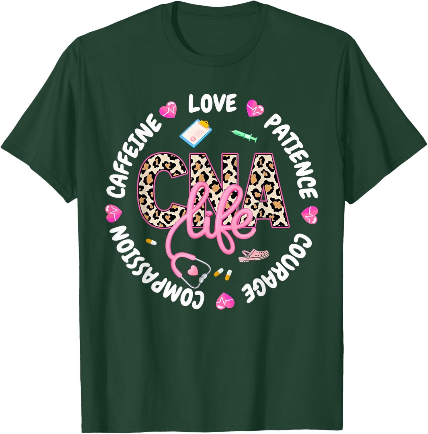 CNA Life Certified Nursing Assistant Medical Worker T-Shirt - T-Shirt | Forest