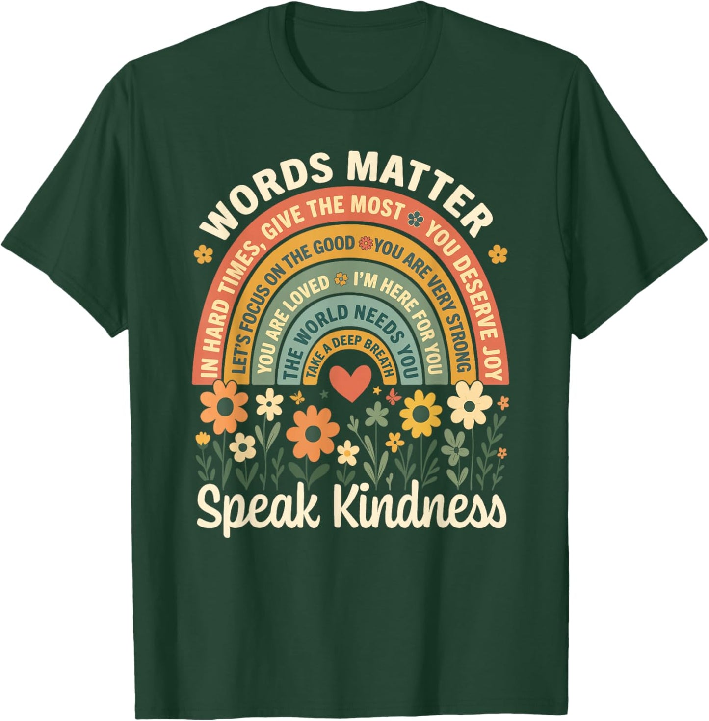 Words Matter Speak Kindness Positive Message Affirmation T-Shirt - T-Shirt | Forest