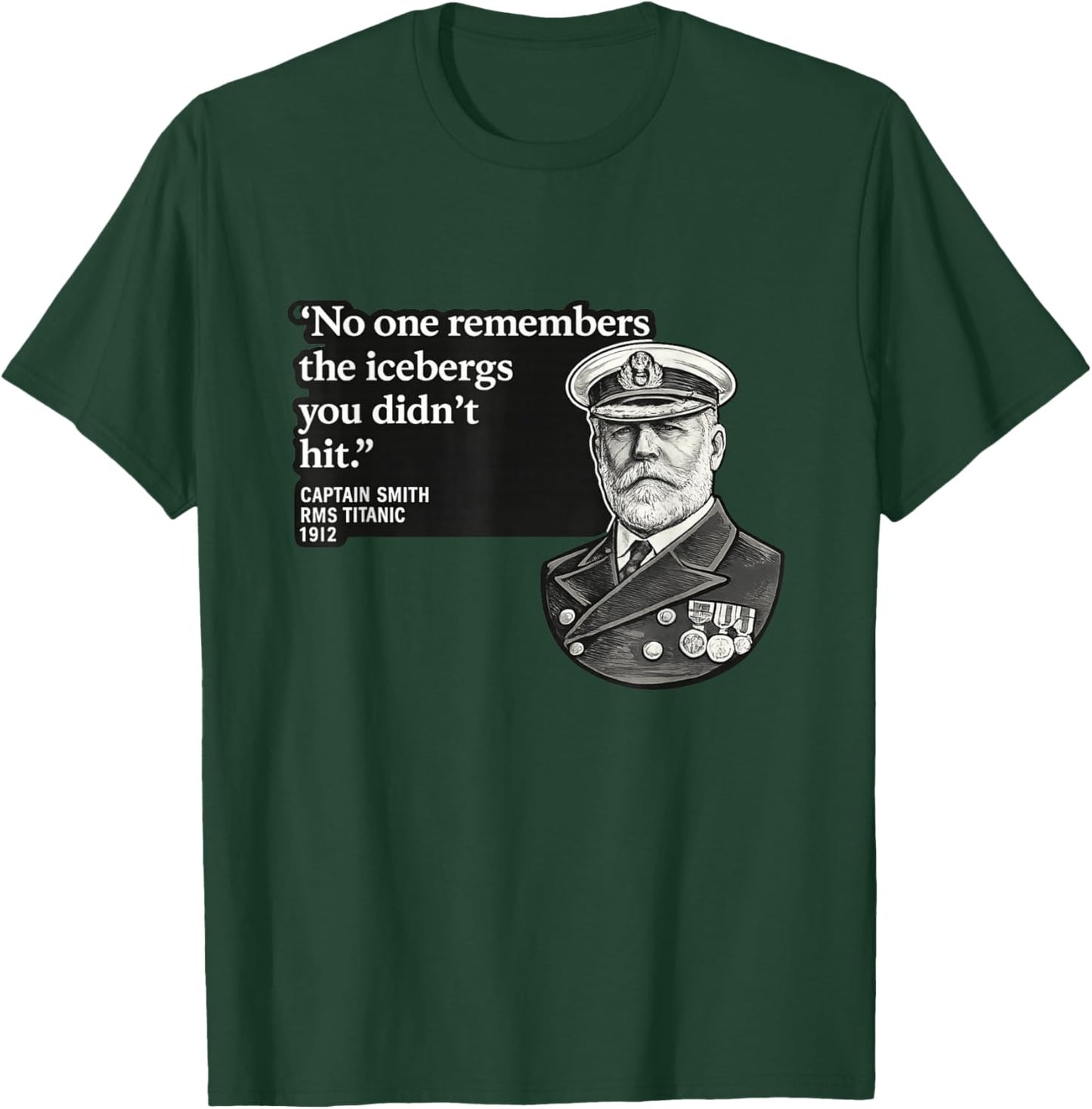 Historic Remembers The Icebergs Quote Dark Humor 1912 Meme T-Shirt - T-Shirt | Forest