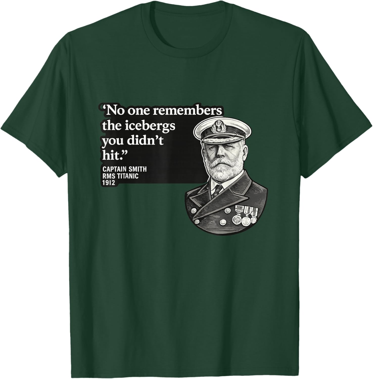 Historic Remembers The Icebergs Quote Dark Humor 1912 Meme T-Shirt - T-Shirt | Forest