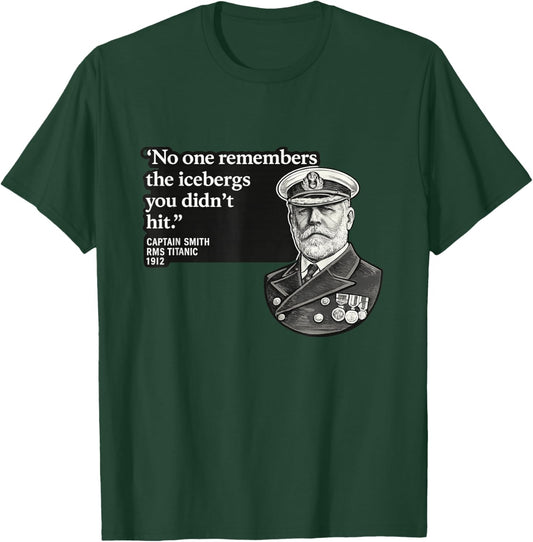 Historic Remembers The Icebergs Quote Dark Humor 1912 Meme T-Shirt - T-Shirt | Forest
