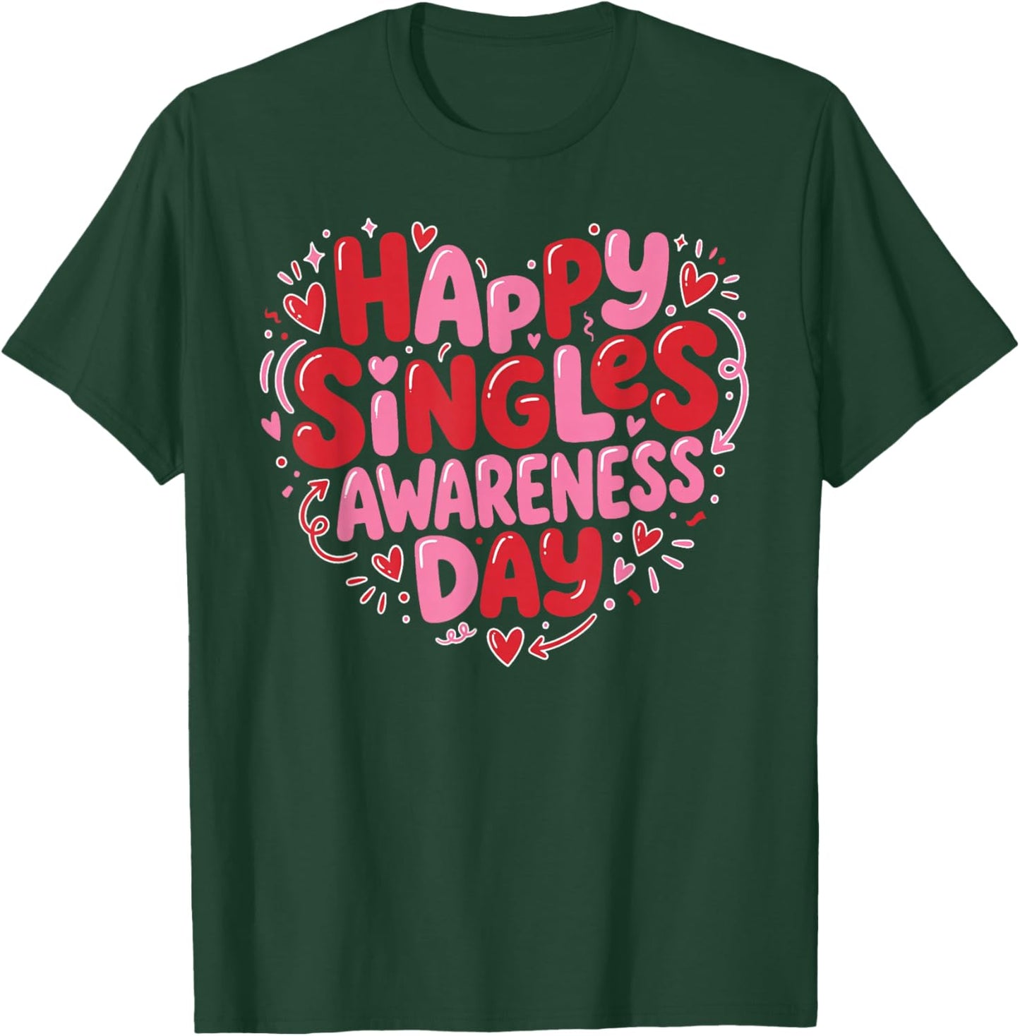 Happy Singles Awareness Day Valentine's Day Sarcastic T-Shirt - T-Shirt | Forest