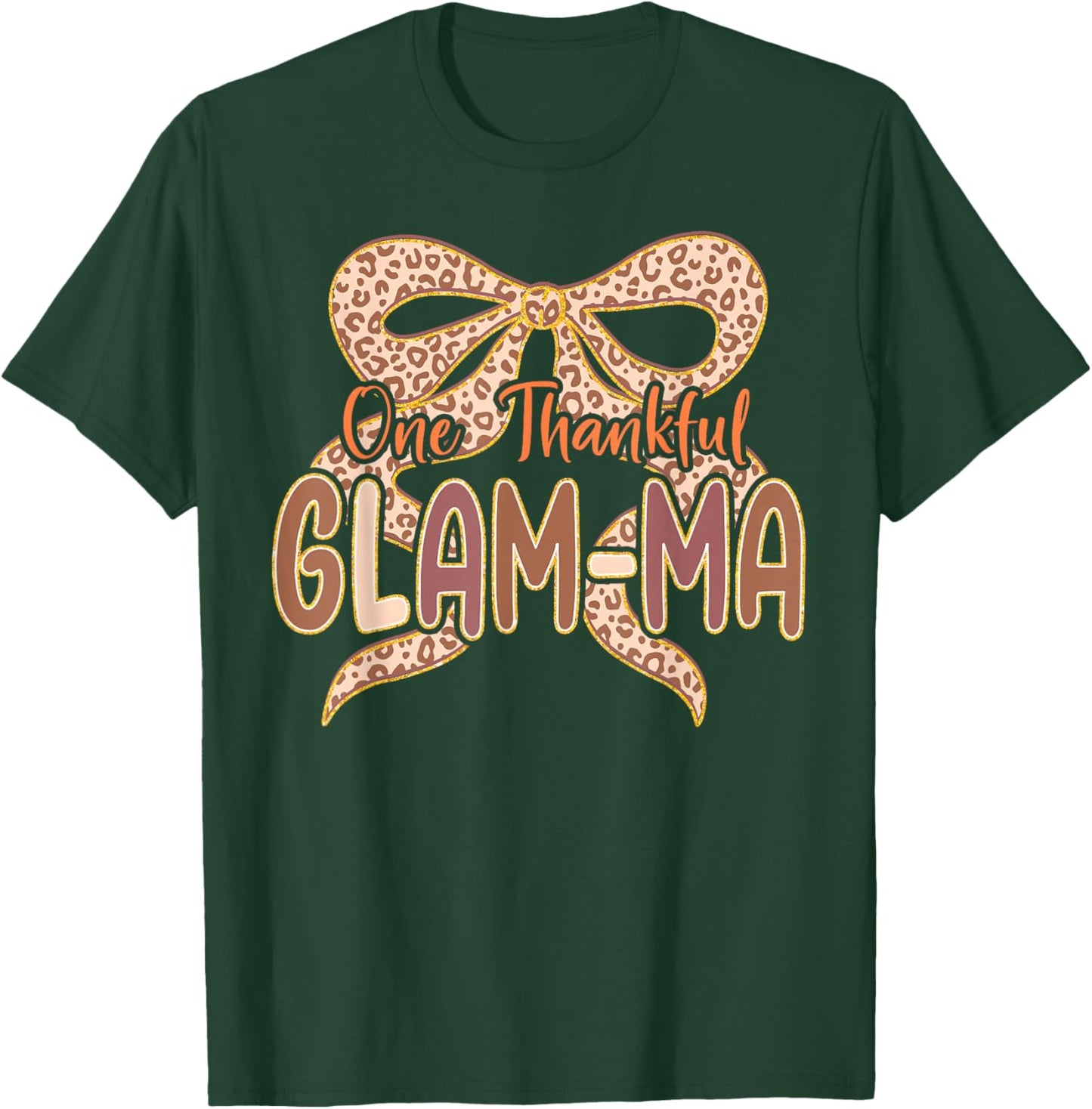 Leopard One Thankful Glam-ma Coquette Bow Fall Thanksgiving T-Shirt - T-Shirt | Forest